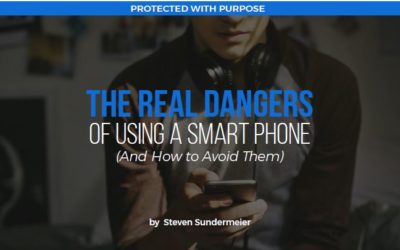 THE REAL DANGERS OF USING A SMARTPHONE (And How to Avoid Them)